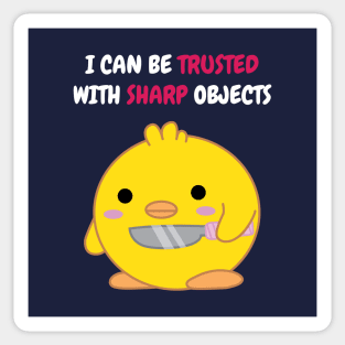 I Can Be Trusted with Sharp Objects Sticker